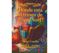 ¿Dónde está el trineo de Papá Noel?: Un libro donde la Navidad tiene otra dimensión