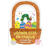 ¿Dónde está en Pascua La Oruga Muy Hambrienta? (The Very Hungry Caterpillar's Peekaboo Easter Spanish Edition) - Eric Carle - World of Eric Carle - ebook (ePub) - Livre