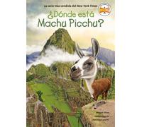 ¿Dónde está Machu Picchu? (Where Is Machu Picchu? Spanish Edition) - Megan Stine - Penguin Workshop - ebook (ePub) - Livre