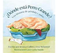 ¿Dónde está Perro Grande? Una historia de pérdida y amor - Jessica Collins - Indigo River Publishing - ebook (ePub) - Livre