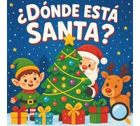 ¿Dónde está Santa?: "Un libro navideño interactivo para niños, lleno de magia, aventuras y momentos especiales para compartir en familia."