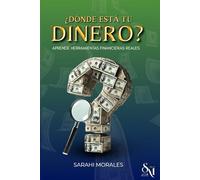 Donde esta tu dinero?: Aprende herramientas financieras reales
