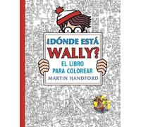 ¿Dónde está Wally? - ¿Dónde está Wally? El libro para colorear