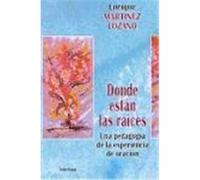DONDE ESTÁN LAS RAÍCES. Una pedagogía de la experiencia de oración
