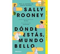 Dónde estás, mundo bello: La nueva novela de la aclamada autora de Gente normal