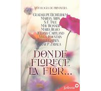 Donde florece la flor... - Guadalupe Eichelbaum - SELECTA - ebook (ePub) - Livre