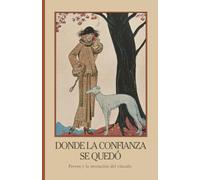 Donde la confianza se quedó: Perros y la invención del vínculo