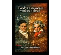 Donde la música respira y se forma el silencio