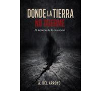 Dónde la tierra no duerme: El misterio de la casa rural