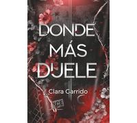 DONDE MÁS DUELE: (dark romance)