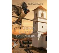 Donde mueren las golondrinas.