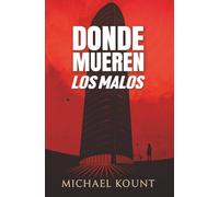 Donde mueren los malos: Un thriller policíaco de crímenes imposibles ambientado en Bilbao: Una detective brillante. Un asesino que nunca deja rastro. Y un patrón mortal que nadie quiere ver.