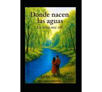 Donde nacen las aguas: La selva nos vio