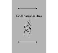 Donde nacen las Ideas