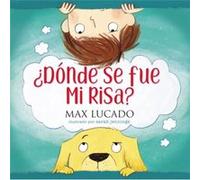 Donde se fue mi risa by Max Lucado & Illustrated by Sarah Jennings Max Lucado Illustrated by Sarah Jennings (Auteur)