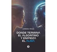 Donde termina el algoritmo y empieza el alma