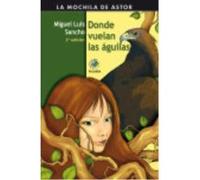 Donde Vuelan Las Águilas - Miguel Luis Sancho Miguel Luis Sancho (Auteur)