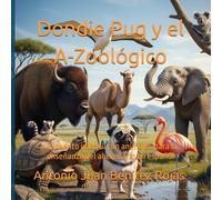 Dondie Pug y el A-Zoológico: Un cuento infantil con animales para la enseñanza del abecedario en español