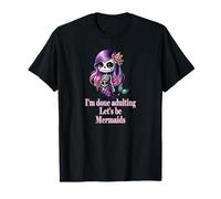 Done Adulting Sassy Let's be sirènes drôle Sugarskull Cadeau T-Shirt