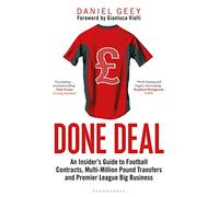Done Deal: An Insider's Guide to Football Contracts, Multi-Million Pound Transfers and Premier League Big Business