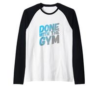 Done with The Gym Funny Text Messages Funny Humour Citations Manche Raglan