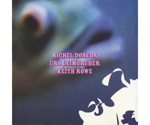 Doneda / Leimguber & Rowe - The Difference Between A Fish