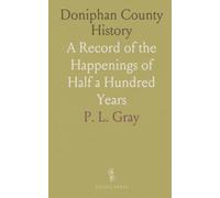 Doniphan County History: A Record of the Happenings of Half a Hundred Years