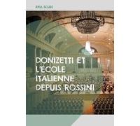 Donizetti Et L'école Italienne Depuis Rossini