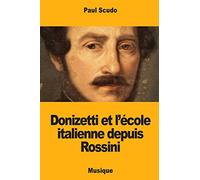 Donizetti et l'école italienne depuis Rossini