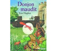 Donjon maudit - Yves Hughes - Gallimard jeunesse - broché - Roman junior dès 9 ans