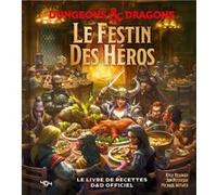 Donjons & Dragons - Le livre de recettes officiel Kyle Newman (Auteur), Donjons et Dragons (Auteur), Jon Peterson (Auteur), Witwer, Michael (Auteur), Philippe Touboul (Traduction)