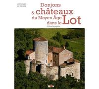 Donjons et châteaux du moyen age dans le lot - Gilles Séraphin - Midi Pyreneennes - relié - Beau livre