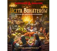 Donjons et Dragons. Le festin des héros. Le livre de cuisine officiel