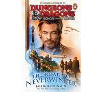 Donjons et Dragons : L'Honneur parmi les voleurs : La route vers Neverwinter