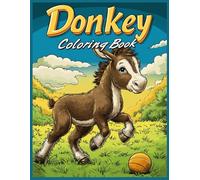 Donkey Coloring Book: A Baby Donkey Playing with a Ball in a Grassy Field - Fun and Relaxing Farm Animal Coloring Pages for Kids