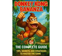 Donkey Kong Bananza: The Complete Guide - Tips, Secrets, and Strategies to Master the Game Colorful Pages