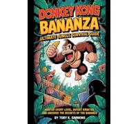 Donkey Kong Bananza: Ultimate Jungle Survival Guide: “Master Every Level, Defeat Kroktus, and Uncover the Secrets of the Bananza”