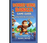 Donkey Kong Banaza Game Guide: Complete Walkthrough, Boss Strategies, Collectibles, and Pro Tips for Total Mastery