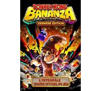 DONKEY KONG BONANZA L'INTÉGRALE OGUIDE OFFICIEL DU JEU (DERNIÈRE ÉDITION)