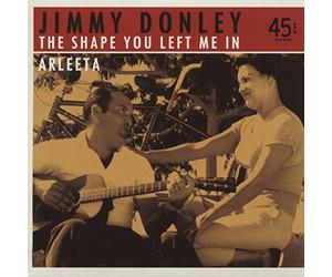 Donley, Jimmy - 7-Shape You Left Me in/Arleeta