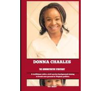 DONNA CHARLES THE ADMINISTRATIVE STRATEGIST: A trailblazer with a civil service background aiming to break new ground in Virginia politics