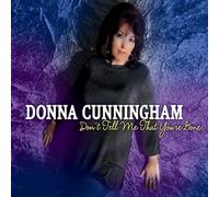 Donna Cunningham - Don't Tell Me That You're Gone
