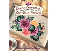 Donna Dewberry's Complete Book of One-Stroke Painting