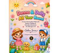 Donna & Dolly All Year Round: A Cute Coloring Book Filled with Seasons, Holidays, Celebrations & Everyday Adventures for Kids Ages 3-8