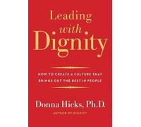 Donna Hicks Leading with Dignity (Poche)