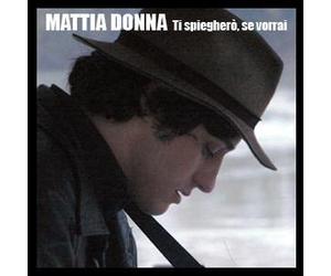 Donna Mattia - Ti Spieghero' Se Vorrai [Import]
