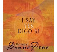 Donna Pena - I Say Yes/Digo Si: The Best Of Donna Pena [Compact Discs]