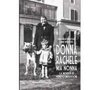 Donna Rachele mia nonna. La moglie di Benito Mussolini