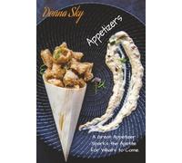 Donna Sky - Appetizers: A Great Appetizer Sparks the Apetite for What’s to Come!