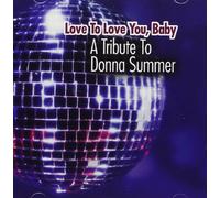 Donna Summer - Love You Baby (A Tribute to Donna Summer) [Import]
